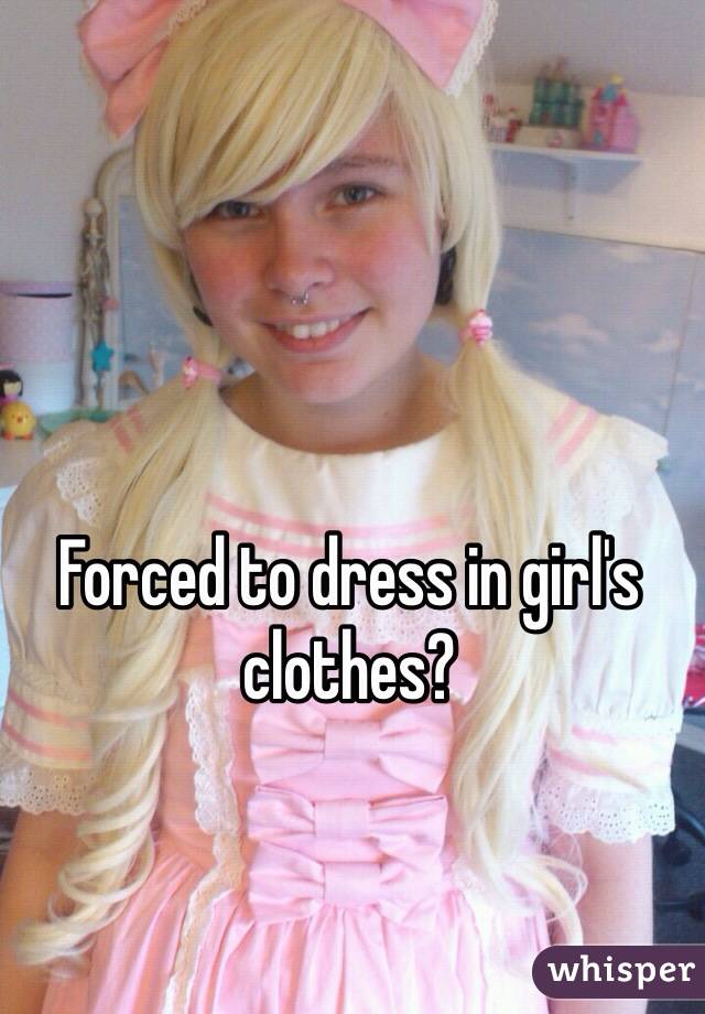 Forced To Wear Girl Clothes
